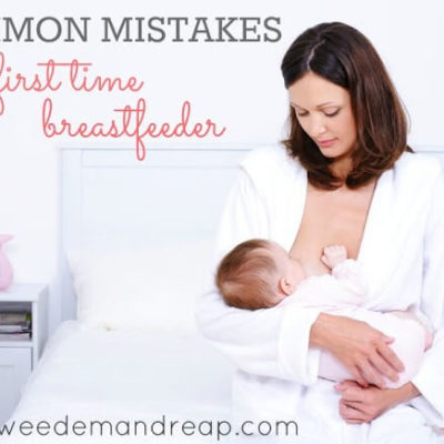 Common Mistakes of a first time Breastfeeder