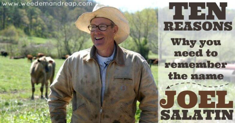 10 Reasons why you need to remember the name Joel Salatin