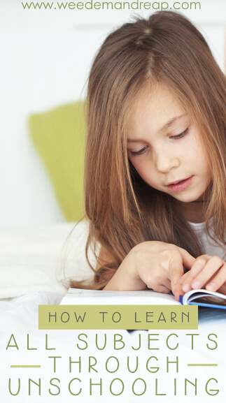 How to Learn ALL SUBJECTS through Unschooling