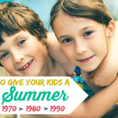 TOP 10 Ways to Give Your Kids a Retro Summer