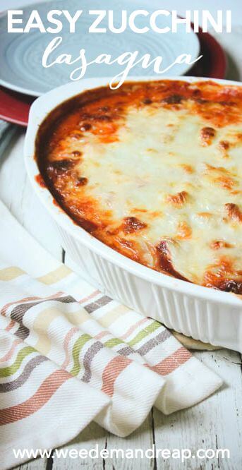RECIPE: Easy Zucchini Lasagna || Weed 'Em and Reap