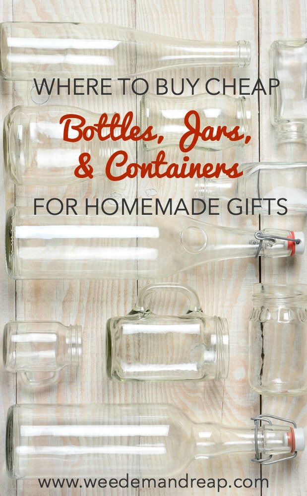 Where to Buy Cheap, Bottles, Jars & Containers for Homemade Gifts || Weed 'Em and Reap