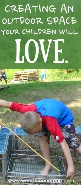 Creating An Outdoor Space Your Children Will Love || Weed 'Em and Reap